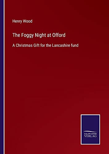 The Foggy Night at Offord: A Christmas Gift for the Lancashire fund