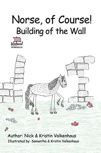 Norse, of Course! Building of the Wall: Norse Mythology: Vikings for Kids: Odin, Thor, Loki