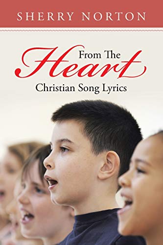 From The Heart: Christian Song Lyrics
