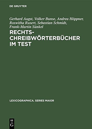 Rechtschreibwörterbücher im Test: Subjektive Einschätzungen, Benutzungserfolge und alternative Konzepte (Lexicographica. Series Maior, Band 78)