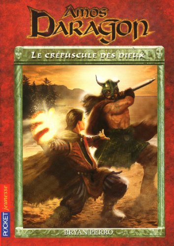 Amos Daragon, Tome 3 : Le Crépuscule Des Dieux