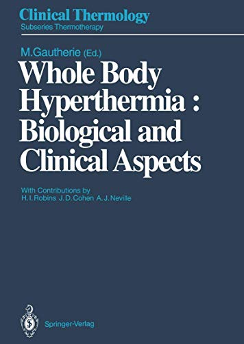 Whole Body Hyperthermia: Biological and Clinical Aspects (Clinical Thermology)