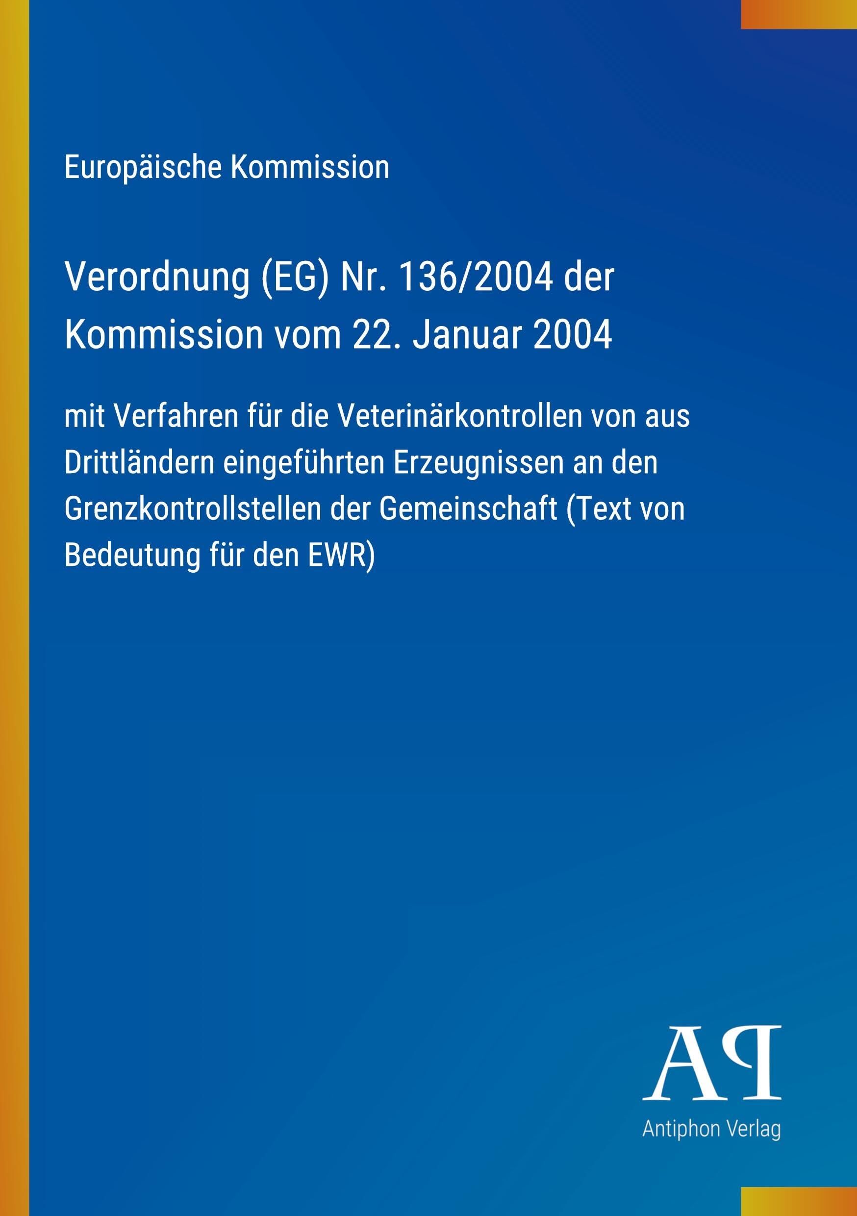 Verordnung (EG) Nr. 136/2004 der Kommission vom 22. Januar 2004