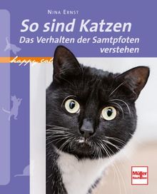 So sind Katzen: Das Verhalten der Samtpfoten verstehen (Happy Cats) von Ernst, Nina | Buch | Zustand sehr gut