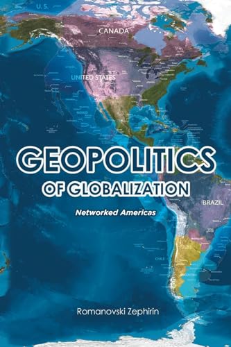 Geopolitics of Globalization: Networked Americas