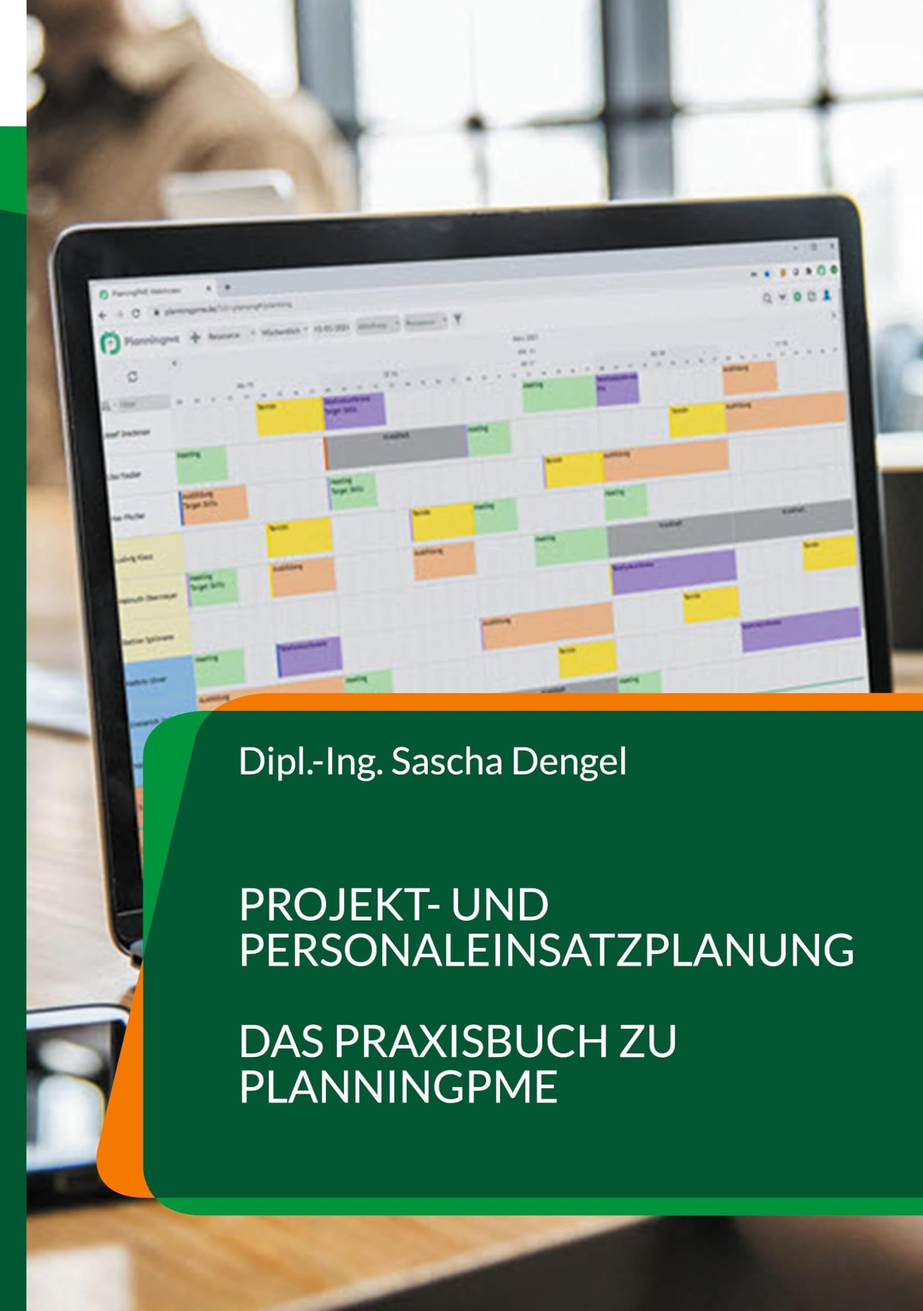 Projekt- und Personaleinsatzplanung: Das Praxisbuch zu PlanningPME