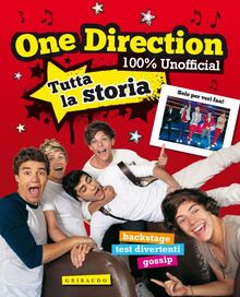 One Direction. 100% unofficial. Tutta la storia
