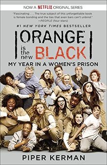 Orange Is the New Black (Movie Tie-in Edition): My Year in a Women's Prison (Random House Reader's Circle)