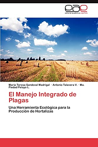 El Manejo Integrado de Plagas: Una Herramienta Ecológica para la Producción de Hortalizas