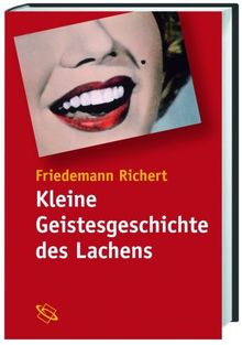 Kleine Geistesgeschichte des Lachens