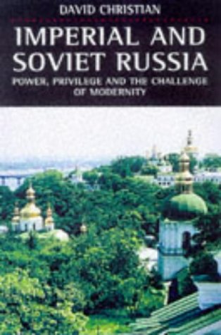 Imperial and Soviet Russia: Power, Privilege and the Challenge of Modernity