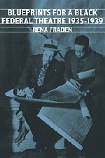 Blueprints for a Black Federal Theatre (Cambridge Studies in American Literature and Culture, Band 81)