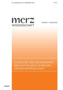 Digitalität und Souveränität. Braucht es neue Leitbilder der Medienpädagogik?: merzWissenschaft 2022