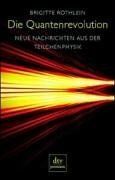 Die Quantenrevolution. Neue Nachrichten aus der Teilchenphysik.