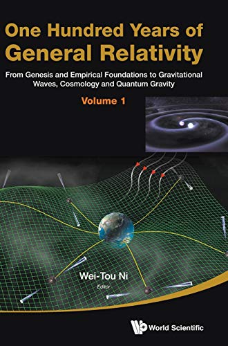 One Hundred Years of General Relativity: From Genesis and Empirical Foundations to Gravitational Waves, Cosmology and Quantum Gravity (Volume 1) (Volume 1)
