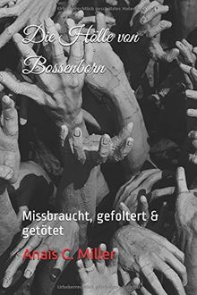 Die Hölle von Bossenborn: Missbraucht, gefoltert & getötet