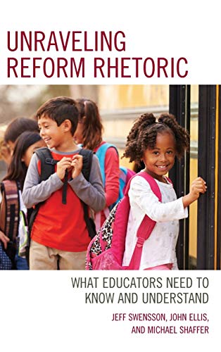 Unraveling Reform Rhetoric: What Educators Need to Know and Understand