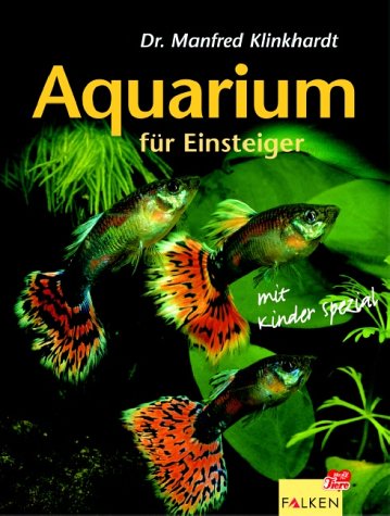 Aquarium für Einsteiger von Manfred Klinkhardt