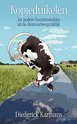 Kopjeduikelen: En Andere Huzarenstukjes uit de Dierenartsenpraktijk