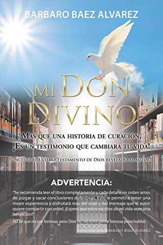 Mi Don Divino: Más que una historia de curación, ¡Es un testimonio que cambiará tu vida!