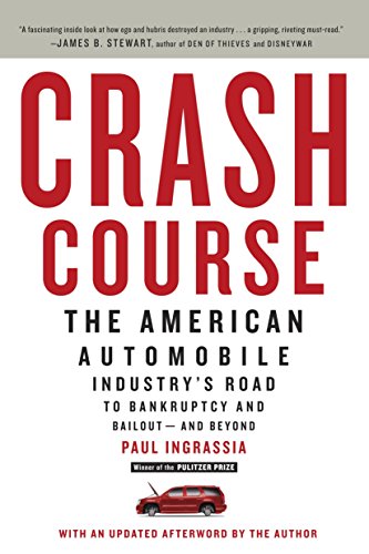 Crash Course: The American Automobile Industry's Road to Bankruptcy and Bailout-and Beyond