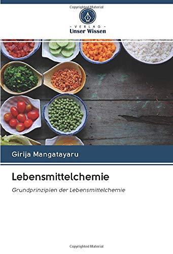 Lebensmittelchemie: Grundprinzipien der Lebensmittelchemie