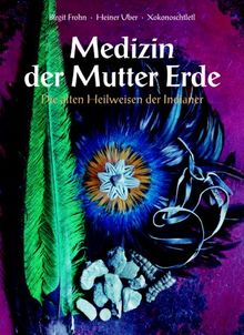 Medizin der Mutter Erde von Frohn, Birgit, Uber, Heiner | Buch | Zustand gut