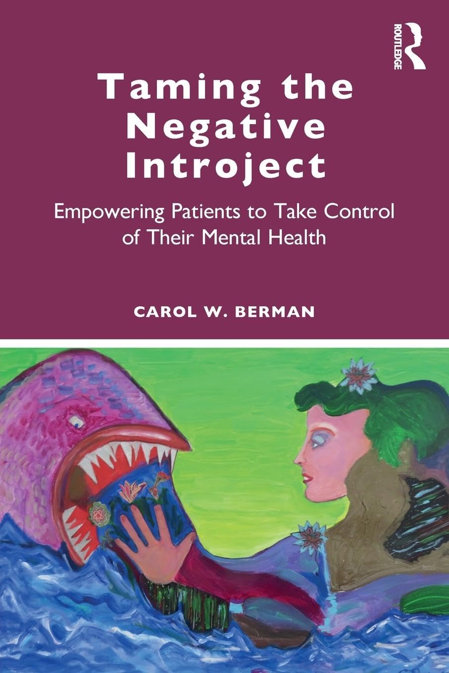 Taming the Negative Introject: Empowering Patients to Take Control of Their Mental Health
