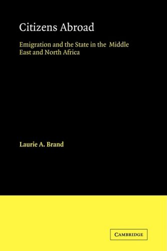 Citizens Abroad: Emigration and the State in the Middle East and North Africa (Cambridge Middle East Studies, Band 23)