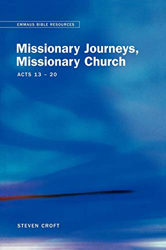 Missionary Journeys, Missionary Church Acts 13-20 (Emmaus Bible Resources)