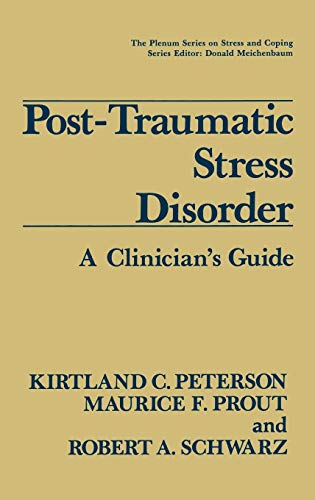 Post-Traumatic Stress Disorder: A Clinician’s Guide (Springer Series on Stress and Coping)