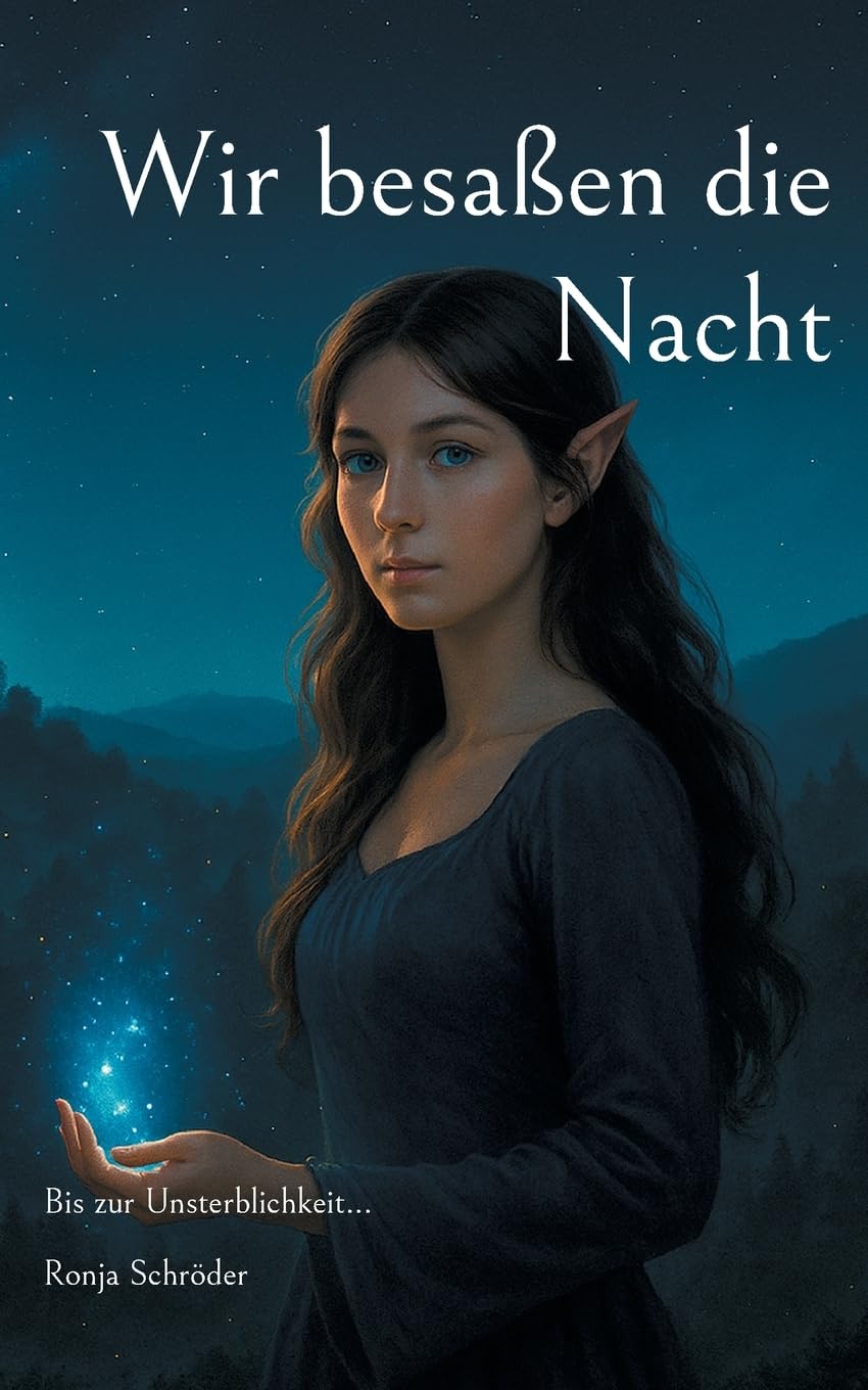 Wir besaßen die Nacht: Bis zur Unsterblichkeit... (Die Nacht, der Tag und die Ewigkeit)