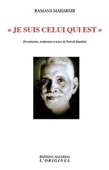 Je suis celui qui est : écrits et enseignements de Râmana Mahârshi
