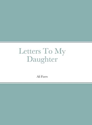 Letters To My Daughter