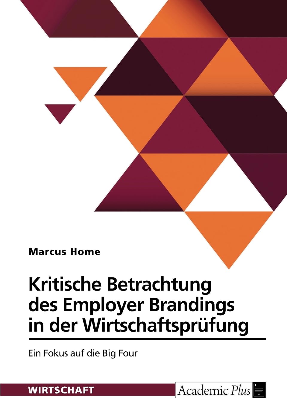 Kritische Betrachtung des Employer Brandings in der Wirtschaftsprüfung: Ein Fokus auf die Big Four