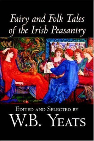 Fairy and Folk Tales of the Irish Peasantry