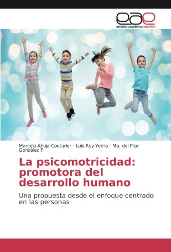 La psicomotricidad: promotora del desarrollo humano: Una propuesta desde el enfoque centrado en las personas