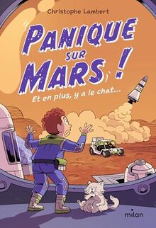 (Presque) seul sur Mars. Panique sur Mars ! : et en plus, y a le chat...