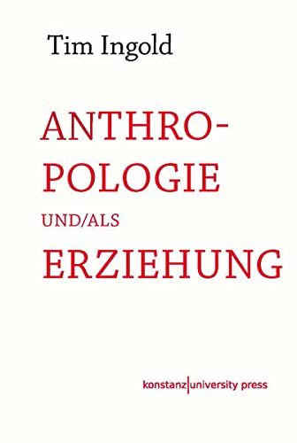 Anthropologie und als Erziehung - Tim Ingold Gebunden