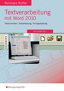 Textverarbeitung mit Word 2010: Tastschreiben, Texterfassung, Formgestaltung: Schülerband