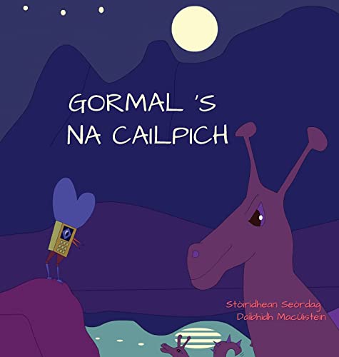Gormal 's na Cailpich (Stòiridhean Seòrdag, Band 13)