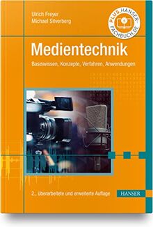 Medientechnik: Basiswissen, Konzepte, Verfahren, Anwendungen