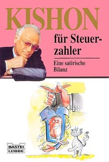 Kishon für Steuerzahler. Eine satirische Bilanz.