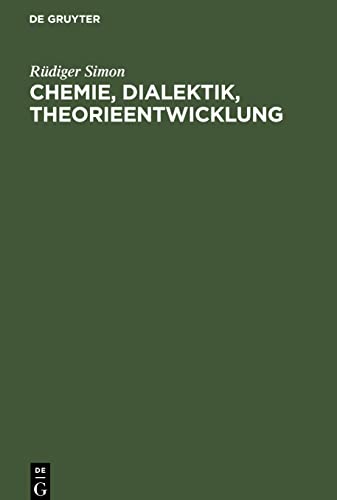 Chemie, Dialektik, Theorieentwicklung: Eine Untersuchung zu philosophischen Fragen der Chemie im Zusammenhang mit der Entwicklung der Theorie über Säuren und Basen
