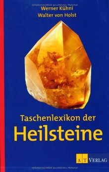 Taschenlexikon der Heilsteine von Kühni, Werner, Holst, Walter von | Buch | Zustand gut