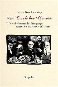 Zu Tisch bei Genies: Neue kulinarische Streifzüge durch die russische Literatur