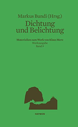 Dichtung und Belichtung: Materialien zum Werk von Klaus Merz. Werkausgabe Band 9 (Werkausgabe Klaus Merz)