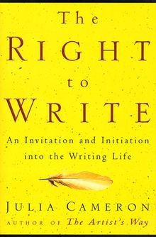 The Right to Write: An Invitation and Initiation into the Writing Life