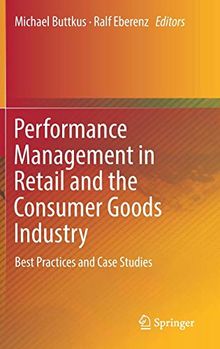 Performance Management in Retail and the Consumer Goods Industry: Best Practices and Case Studies