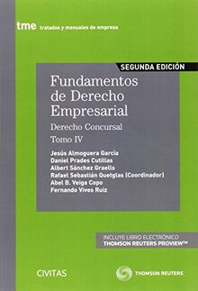 Fundamentos de Derecho Empresarial. Tomo IV, Derecho concursal (Tratados y Manuales de Derecho)